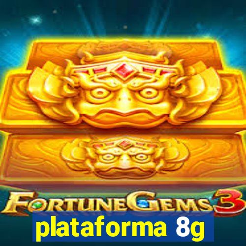 plataforma 8g